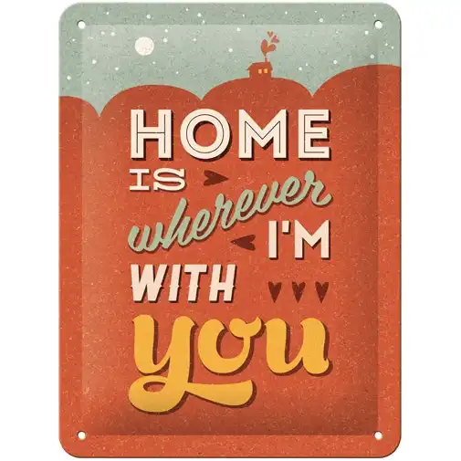 Nostalgic Art 15x20cm Small Wall Hanging Metal Sign Home Is Where I'm with You
