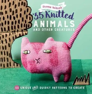 35 Knitted Animals & Other Creatures