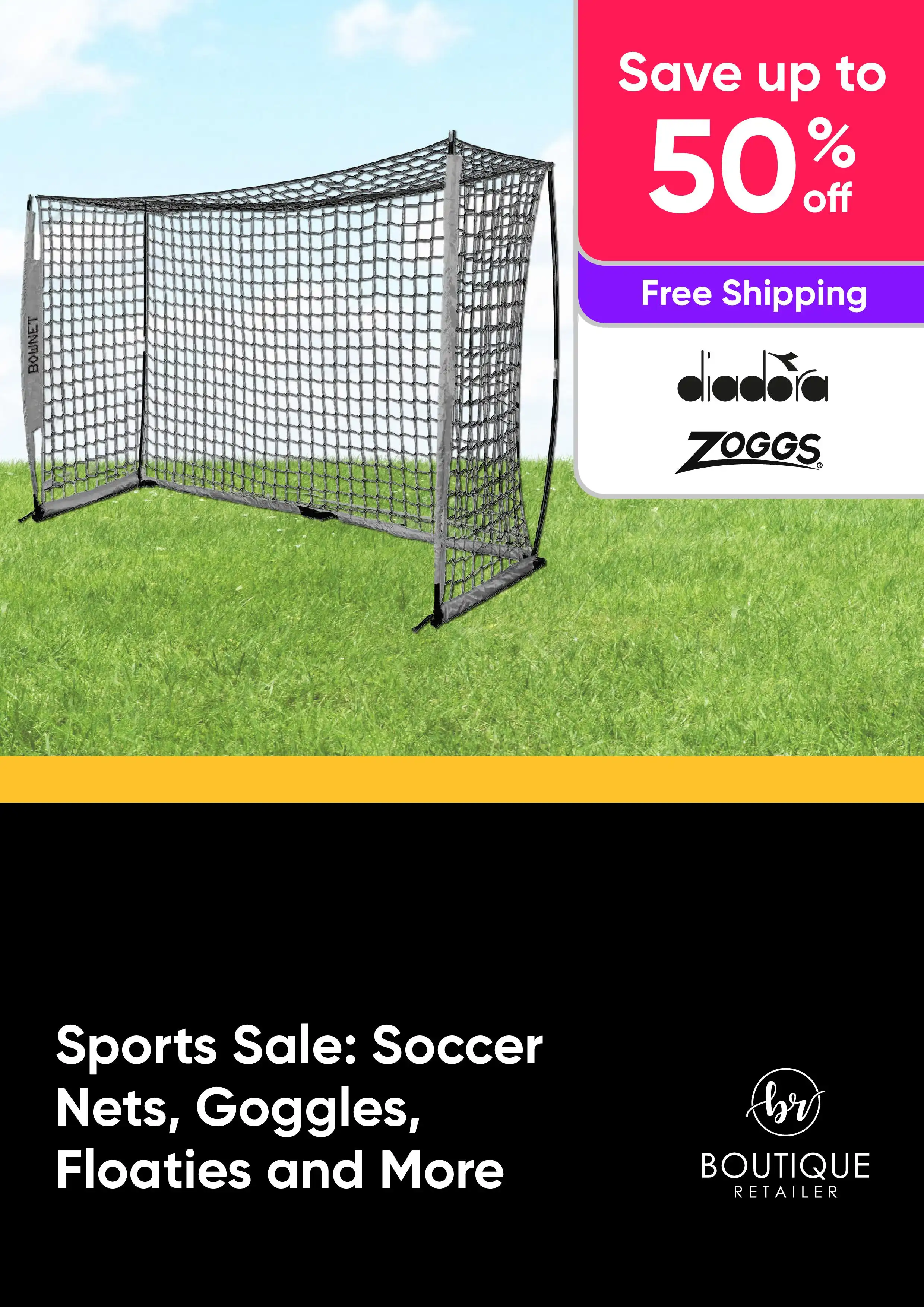 Sports Sale - Soccer Nets, Goggles, Floaties and More - Diadora, Zoggs - up to 50% off