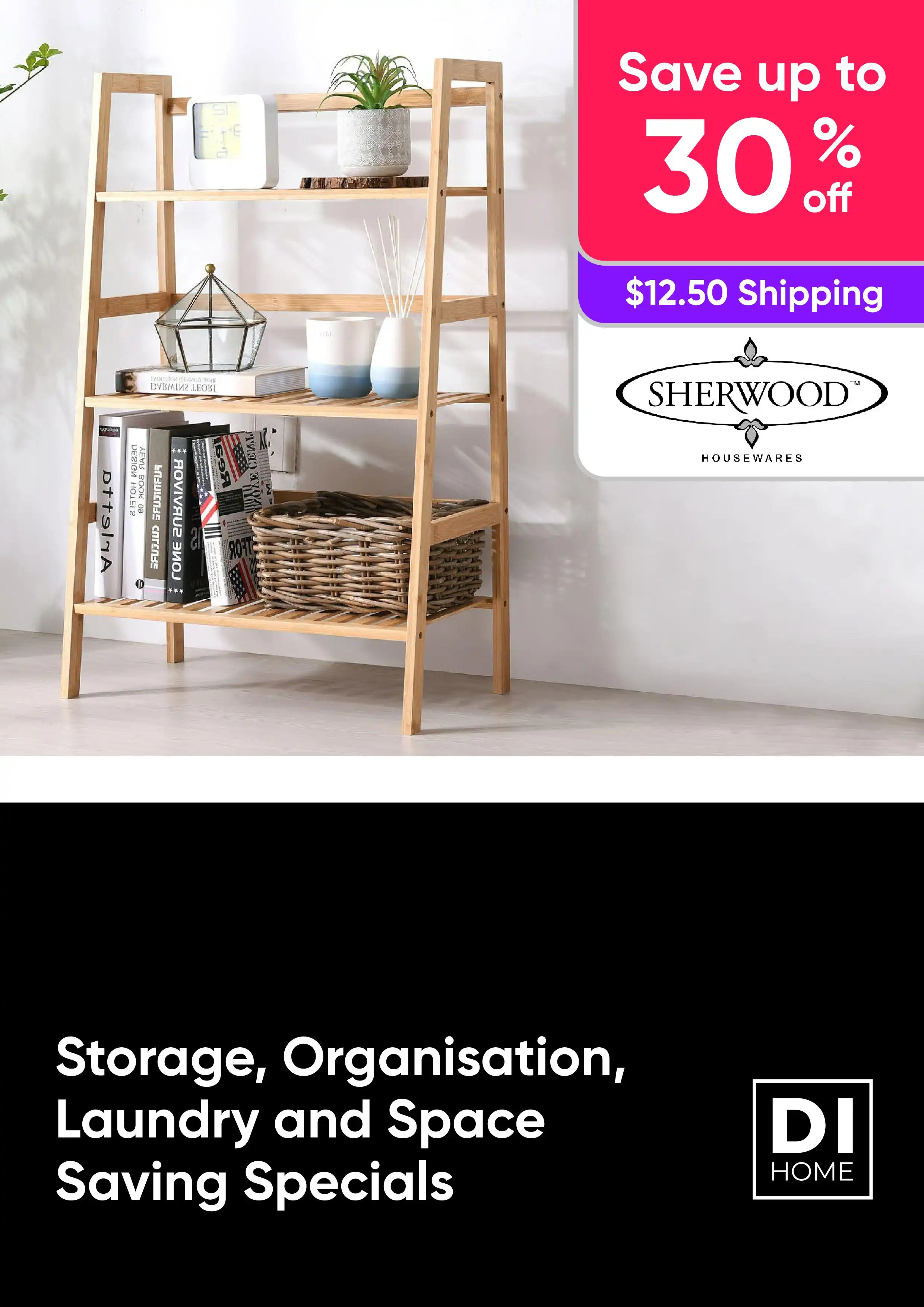 Storage, Organisation, Laundry and Space Saving Products - Save up to 30% off