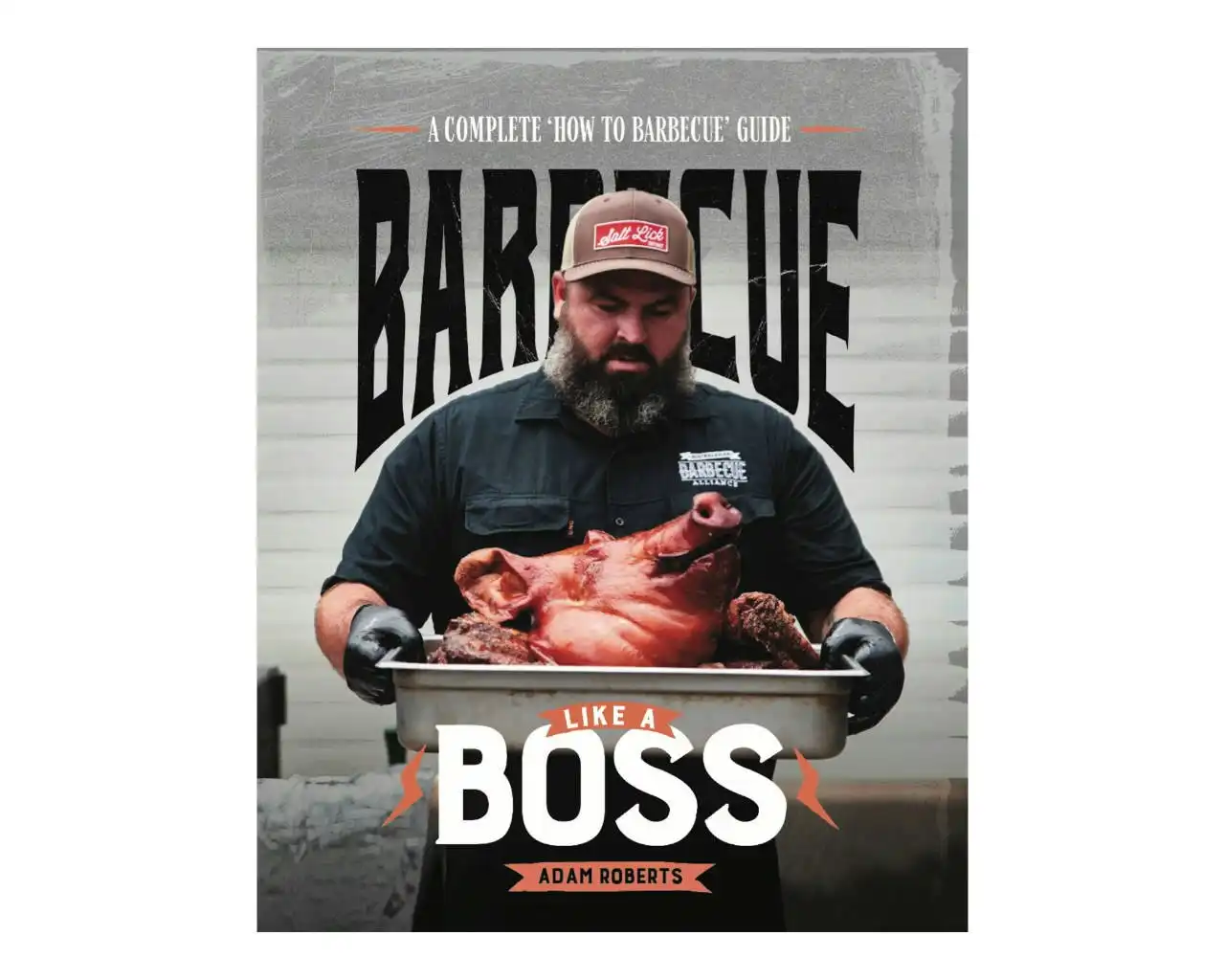 Barbecue Like A Boss Cookbook by Adam Roberts