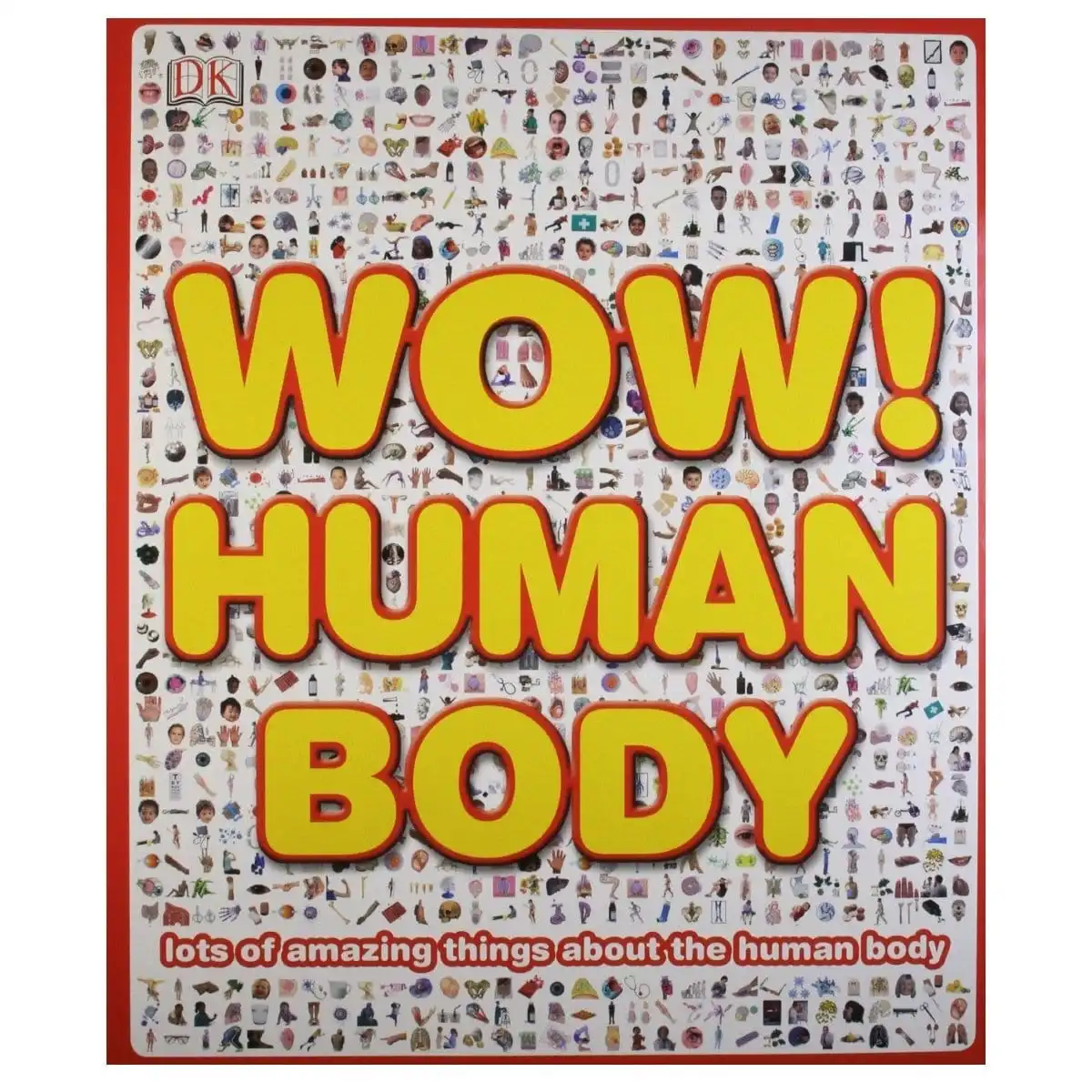 DK: Wow! Human Body