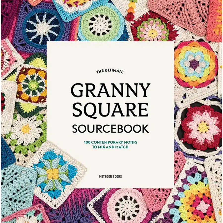 The Ultimate Granny Square Sourcebook- Book