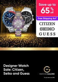 Designer Watch Sale - Citizen, Seiko and Guess - up to 65% off