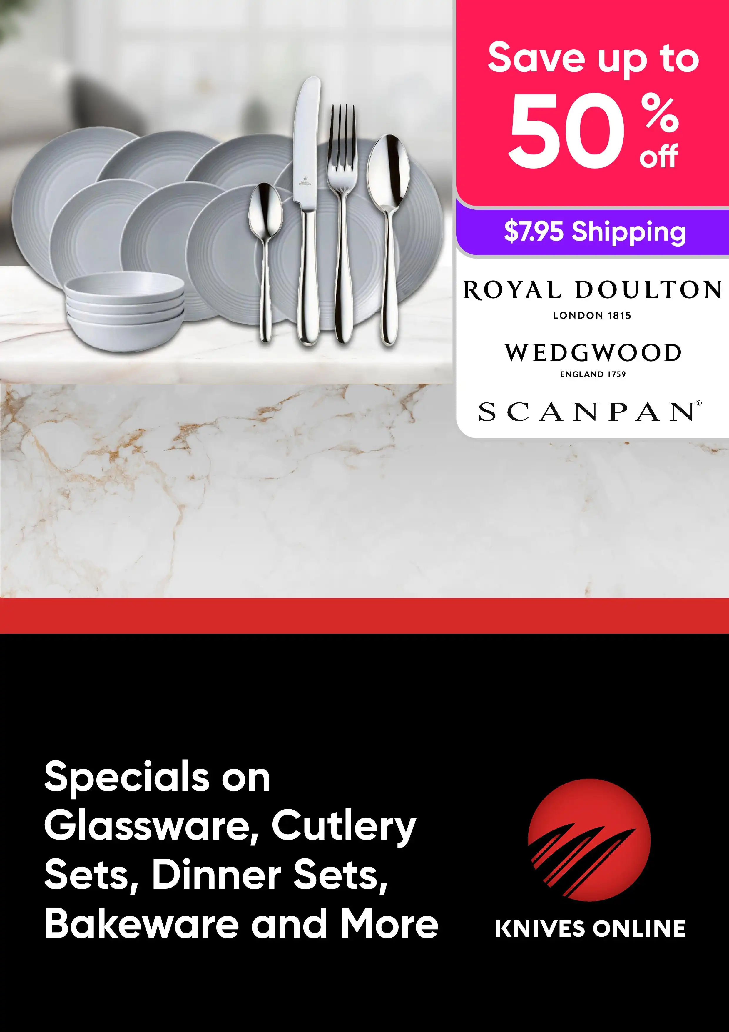 Specials on Glassware, Cutlery Sets, Dinner Sets and More - Royal Doulton, Wedgewood, Scanpan - Up to 50% off 