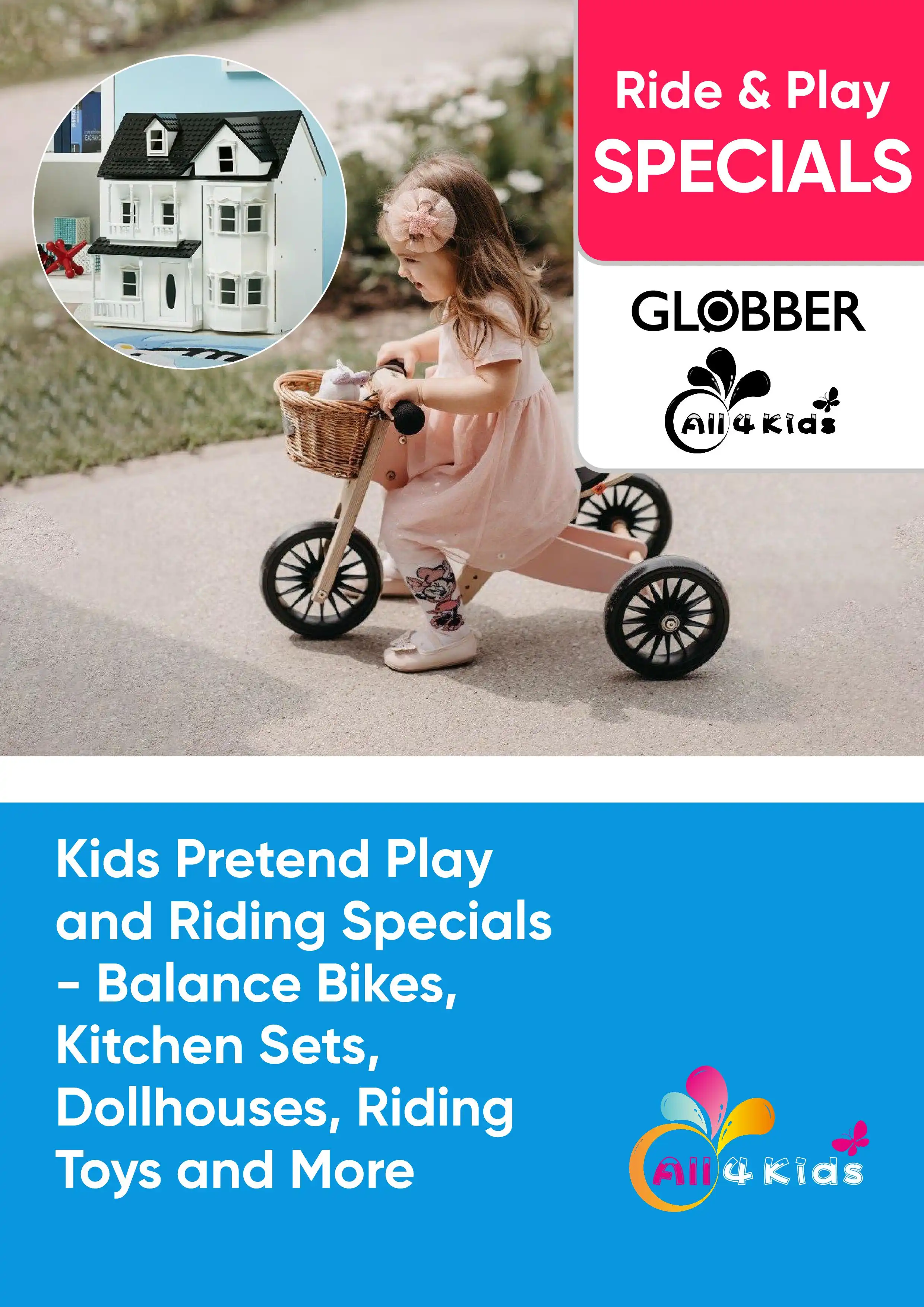 Kids Pretend Play and Riding Specials - Balance Bikes, Kitchen Sets, Dollhouses, Riding Toys and More