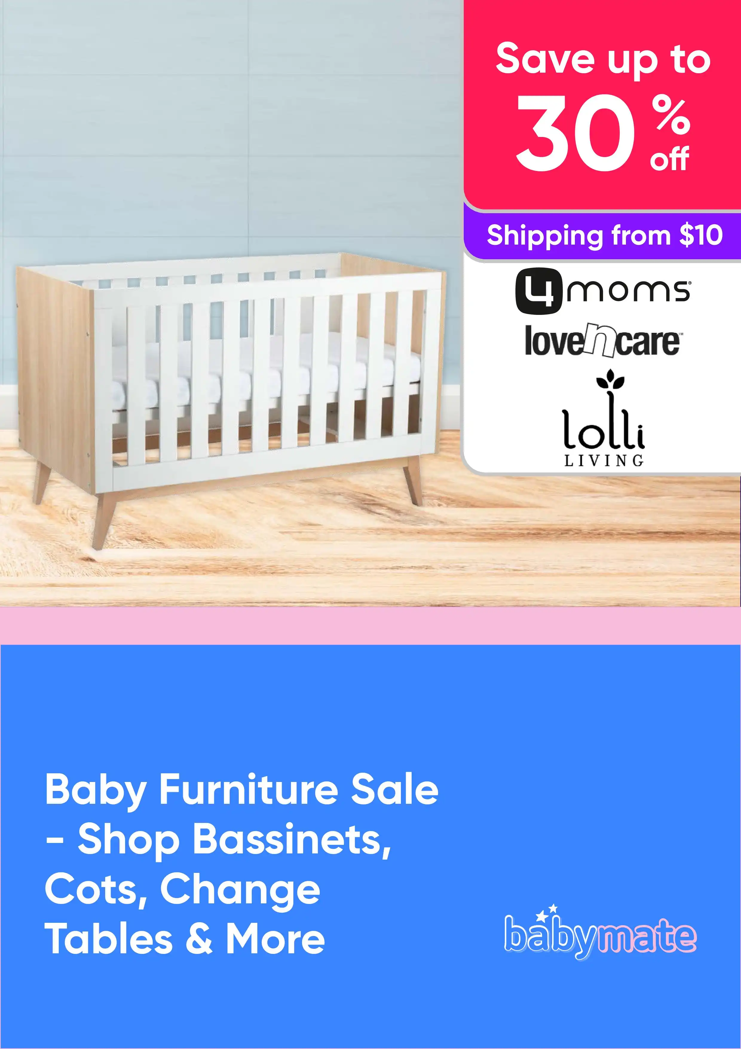 Baby Furniture Sale - Shop and Save on Bassinets, Cots, Change Tables
