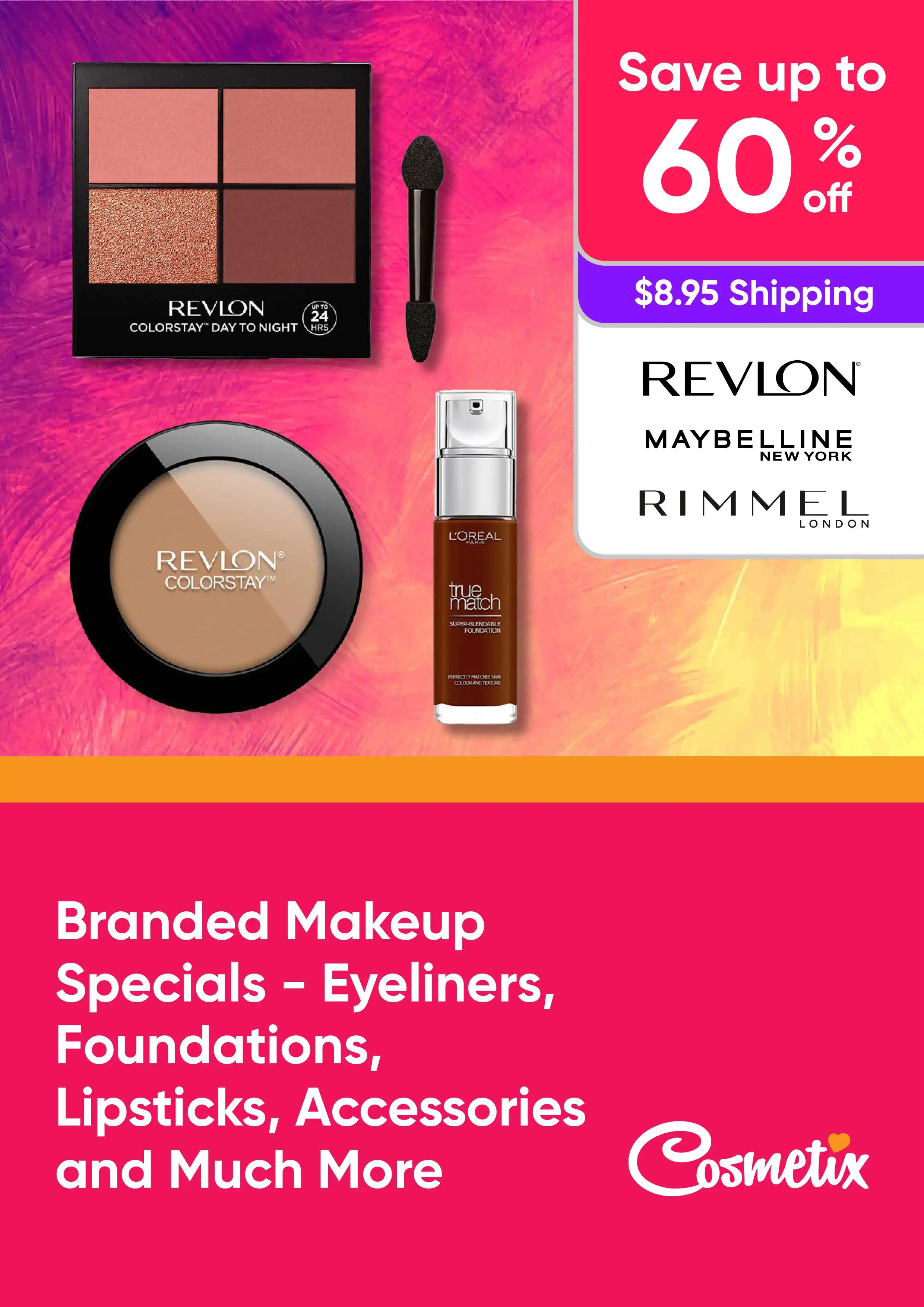 Branded Makeup Specials - Save Up to 60% Off Shop Eyeliners, Foundations, Accessories and Much More