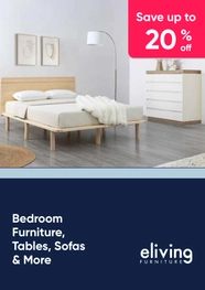 Up to 20% Off Bedroom Furniture, Tables, Sofas & More
